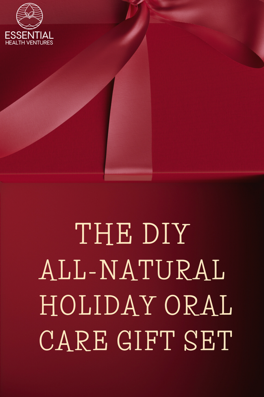 DIY Natural Holiday Oral Care Gift Set: Spread Smiles This Christmas